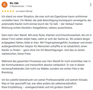 Ich stand vor einer Situation, die man sich als Eigentümer kaum schlimmer vorstellen kann: Ein Mieter, der jede Besichtigung konsequent verweigerte, der potenzielle Käufer nicht einmal durch die Tür ließ – der Verkauf meiner Wohnung schien blockiert, festgefahren, nahezu aussichtslos. Dann kam Herr Wandl. Mit einer Ruhe, Klarheit und Entschlossenheit, die ich in dieser Form selten erlebt habe, nahm er sich der Sache an. Wo andere längst aufgegeben hätten, blieb er dran. Mit Fingerspitzengefühl, Ausdauer und einem außergewöhnlichen Gespür für Menschen schaffte er es tatsächlich, einen Käufer zu finden – ganz ohne Vor-Ort-Besichtigungen. Und das zu einem realistischen, fairen Preis. Während des gesamten Prozesses war Herr Wandl für mich erreichbar, klar in der Kommunikation und menschlich absolut verlässlich. Er war in dieser nervenaufreibenden Zeit nicht nur Makler, sondern ein echter Fels in der Brandung. Ich bin zutiefst beeindruckt von seiner Professionalität und seinem Einsatz. Was er hier geschafft hat, war alles andere als selbstverständlich. Klare Empfehlung – uneingeschränkt und mit großem Dank!!!!