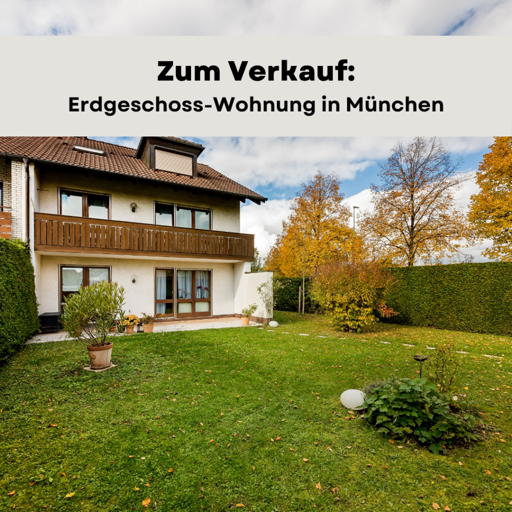 Wandl.Immobilien Matthias Wandl Immobilienmakler München zum Verkauf Erdgeschoss-Wohnung mit Apartment in München